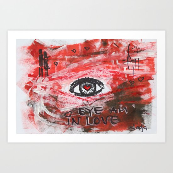 Eye am in love Art Print