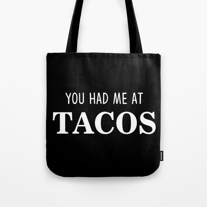 You Had Me At Tacos Tote Bag