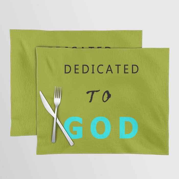 DEDICATED TO GOD Placemat