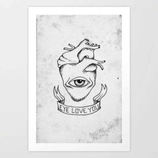 EYE LOVE YOU Art Print