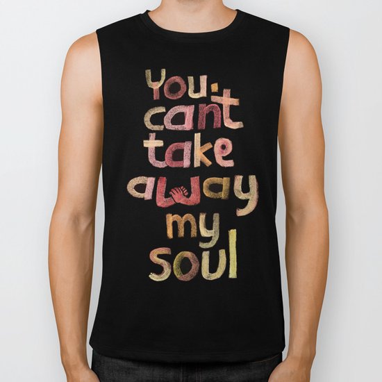 You can't take away my soul Biker Tank