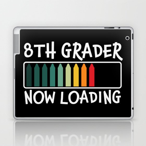 8th Grader Now Loading Funny Laptop & iPad Skin