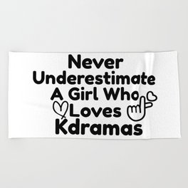Never Underestimate A Girl Who Loves Kdramas Beach Towel