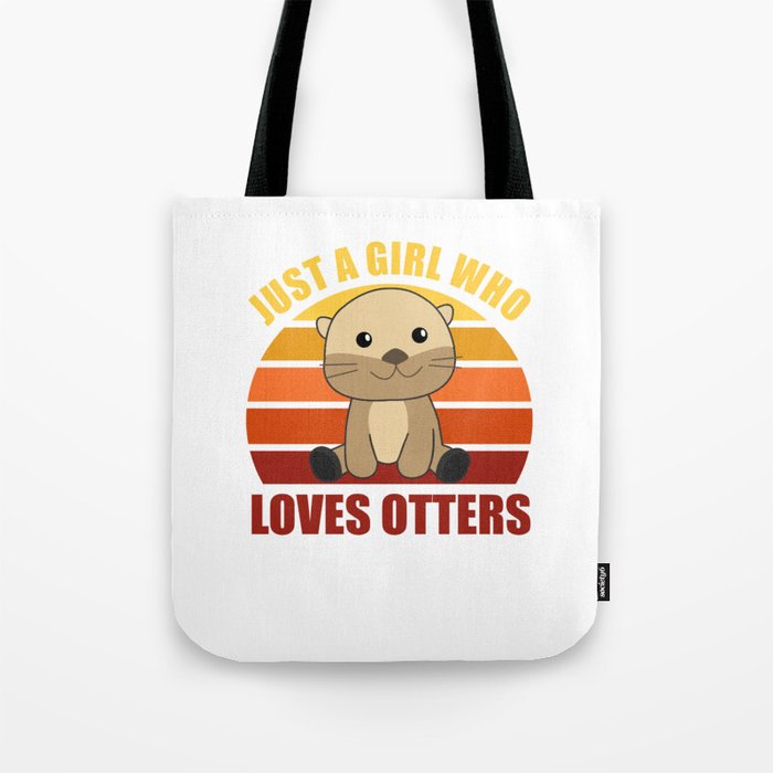 Just a Girl Who Loves otters - Cute otter Tote Bag