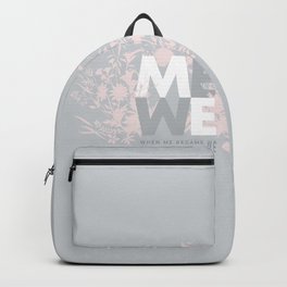 When ME became WE #love #Valentines #decor Backpack | Lovers, Pastels, Pastelpink, Happyvalentine, Valentines, Celebrate, You, Me, Pair, Graphicdesign 