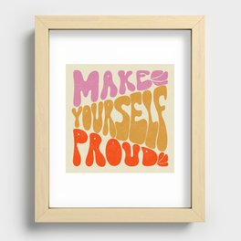 Make Yourself Proud I Recessed Framed Print