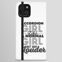 Accordion Girl Like A Normal Girl But Way Louder :Accordion Women  iPhone Wallet Case