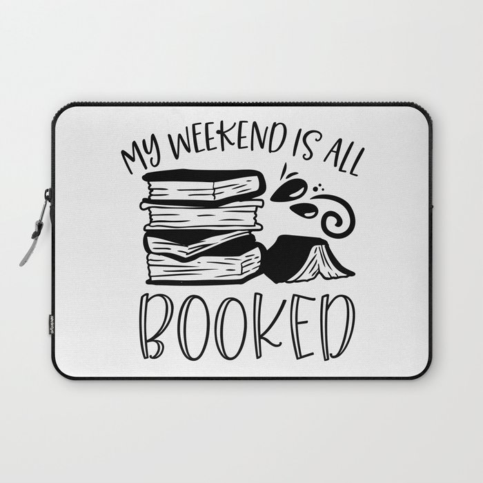 My Weekend Is All Booked Laptop Sleeve