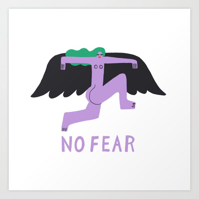 No Fear !  Art Print