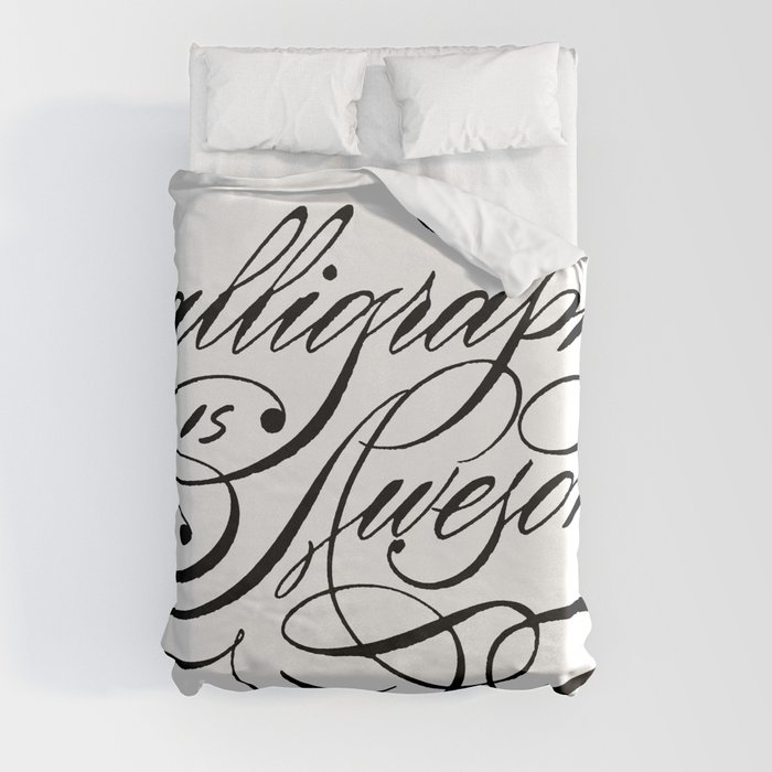 Calligraphy Is Awesome Duvet Cover