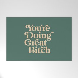 YOU’RE DOING GREAT BITCH vintage green cream Welcome Mat