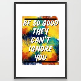 Be so good Framed Art Print