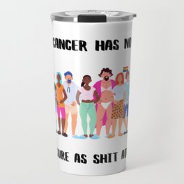 Breast Cancer Has No Gender Travel Mug