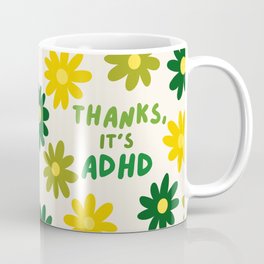 Thanks, It's ADHD Mug