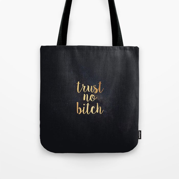trust no bitch Tote Bag