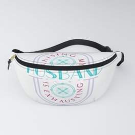 Raising My Husband Is Exhausting Funny Wife Husband Marriage Fanny Pack