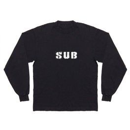 Text Sub or submissive bdsm text Long Sleeve T-shirt