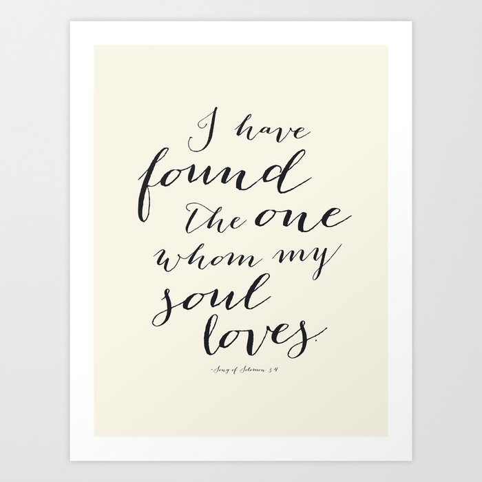 Song of Solomon - I Have Found the One Whom My Soul Loves - In Cream Art Print