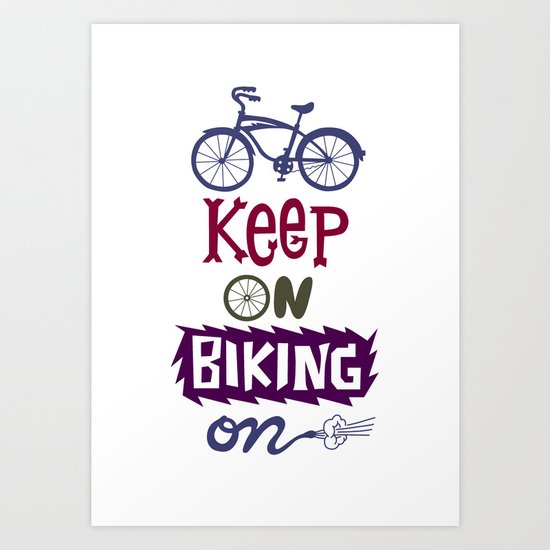 Keep On Riding On Art Print