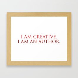 I am creative. I am an author. Affirmation Framed Art Print