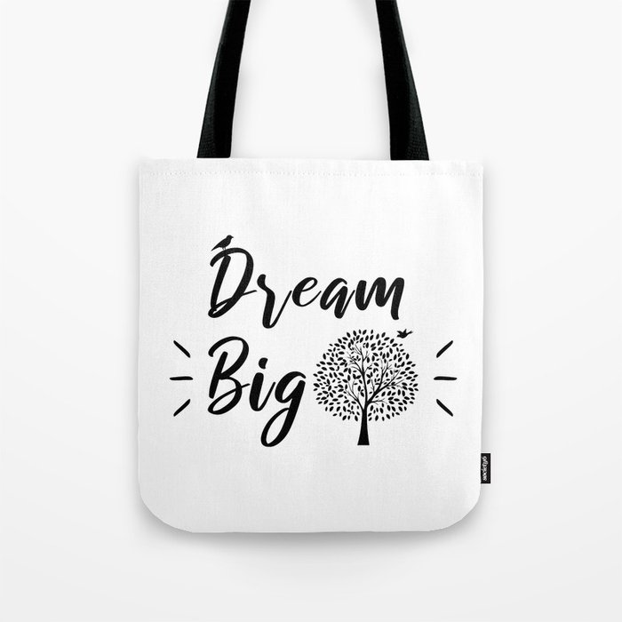 Dream Big Inspirational Quote Tote Bag