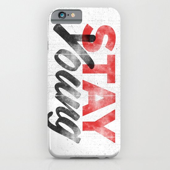 Stay Young iPhone & iPod Case