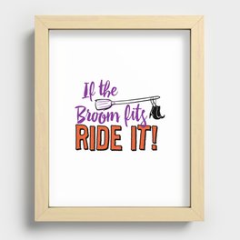 If the Broom Fits Ride It! Recessed Framed Print