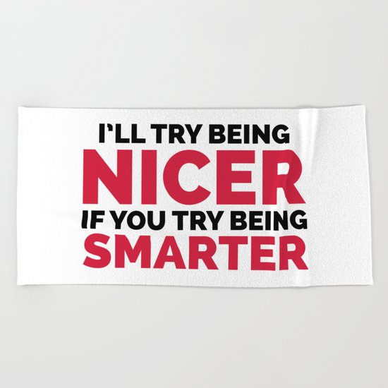 Try Being Smarter Funny Quote Beach Towel