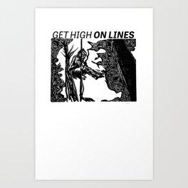 GET HIGH ON LINES Art Print
