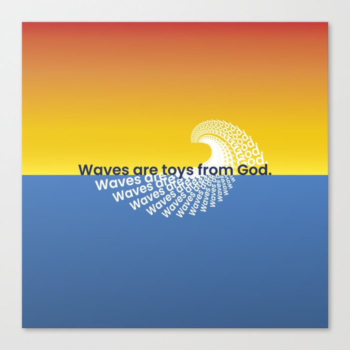 waves are toys from god Canvas Print