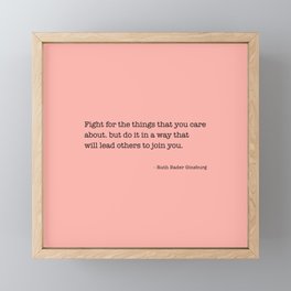 Ruth Bader Ginsburg Quote, Feminist Wall Art, Feminist Gift, Fight for the Things You Care About Framed Mini Art Print