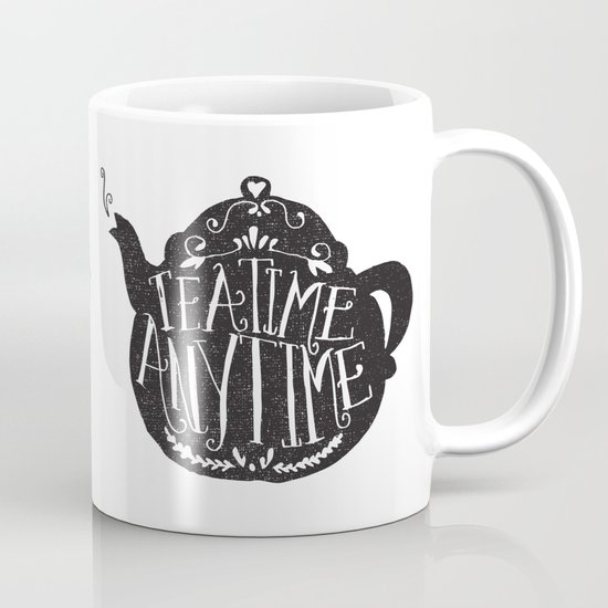 TEA TIME. ANY TIME. Coffee Mug