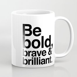 Be Bold, Brave & Brilliant Mug