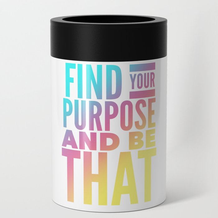 Find Your Purpose | Colorful Abstract Art Can Cooler