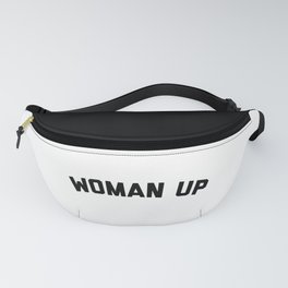 Woman Up Funny Quote Fanny Pack