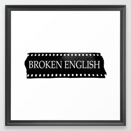 Broken English productions Framed Art Print