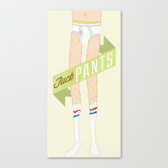 Fuck Pants Canvas Print