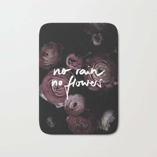 No Rain No Flowers Bath Mat