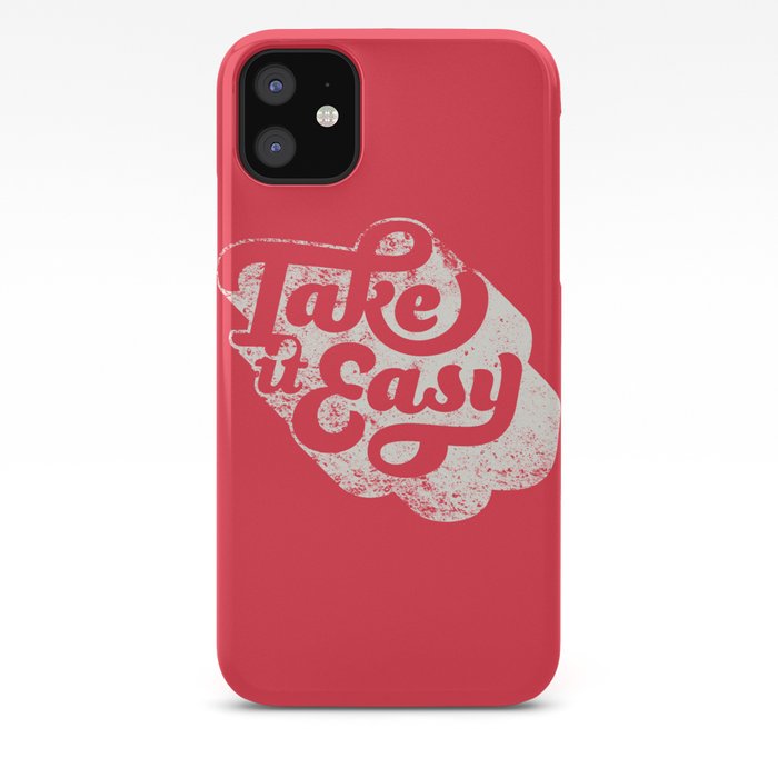 Take It Easy iPhone 11 case Take It Easy iPhone 11 case