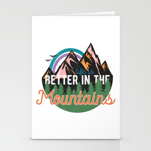 Life Is Better In The Mountains Stationery Cards
