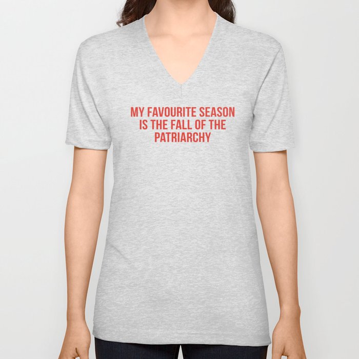 My favourite season is the fall of the patriarchy V Neck T Shirt