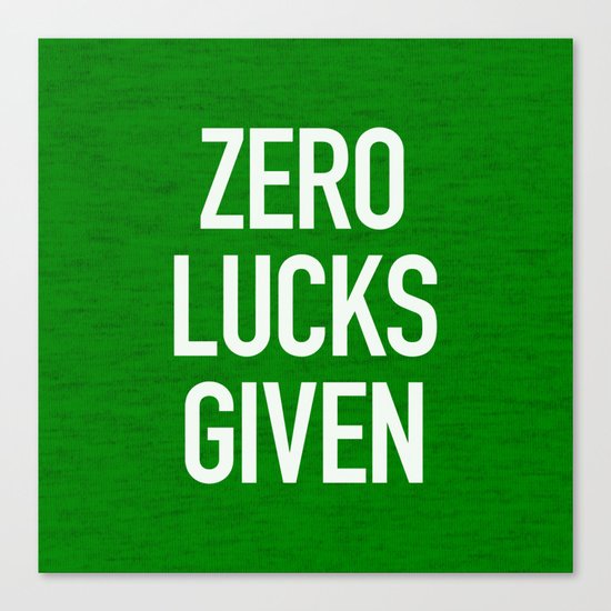 Zero Lucks Given Canvas Print