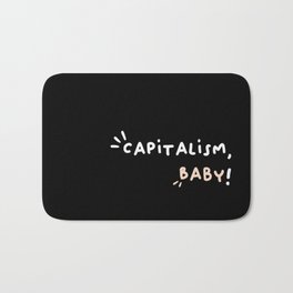 Capitalism, Baby! | Sarcastic Typography Bath Mat