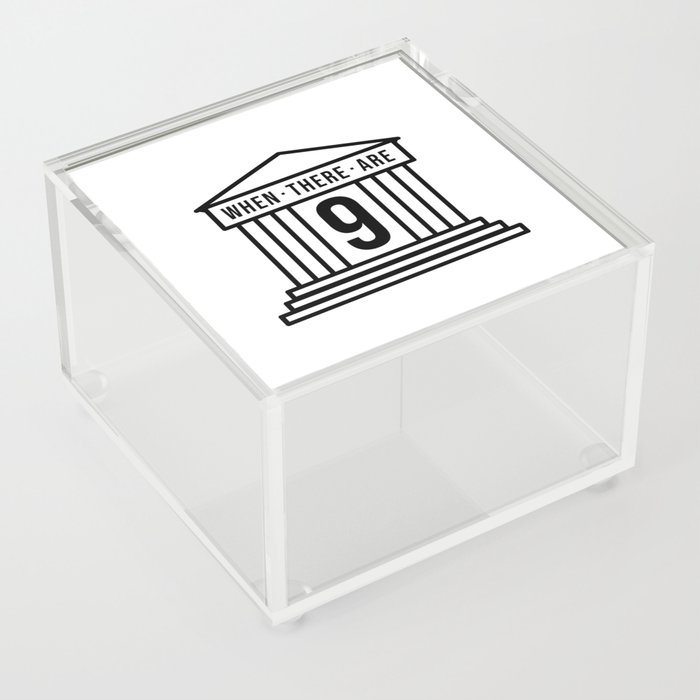 When There Are Nine. 9 Acrylic Box