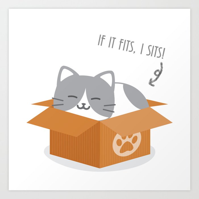 If It Fits, I Sits! Art Print