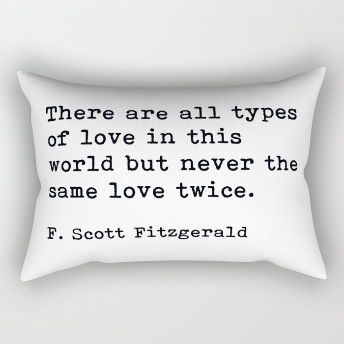 There Are All Types Of Love In This World, F. Scott Fitzgerald Quote Rectangular Pillow