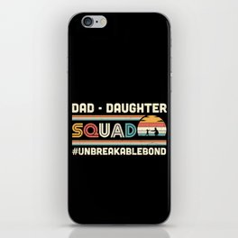 Dad Daughter Squad #unbreakablebond iPhone Skin