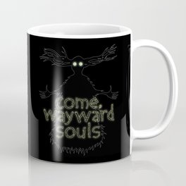 Come, Wayward Souls Mug
