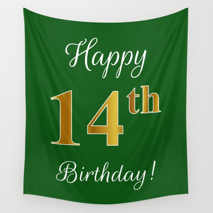 Elegant "Happy 14th Birthday!" With Faux/Imitation Gold-Inspired Color Pattern Number (on Green) Wall Tapestry