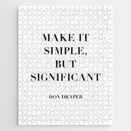 Don Draper Quote: Make it Simple but Significant Jigsaw Puzzle